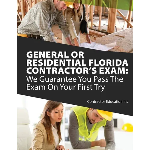 General or Residential Florida Contractor's Exam: We Guarantee You Pass The Exam On Your First Try