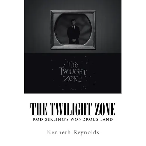 The Twilight Zone: Rod Serling's Wondrous Land