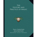 The History and Practice of Magic