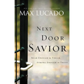 The Next Door Savior: Near Enough to Touch, Strong Enough to Trust
