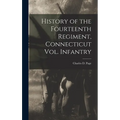 History of the Fourteenth Regiment, Connecticut Vol. Infantry