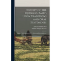 History of the Ojibways, Based Upon Traditions and Oral Statements: Volume 5 Of Collections Of The Minnesota Historical Society