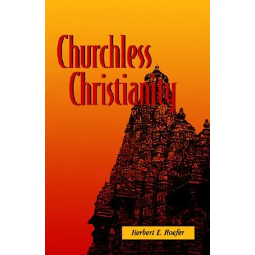 Churchless Christianity (Revised Edition)