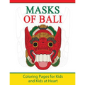 Masks of Bali: Coloring Pages for Kids and Kids at Heart