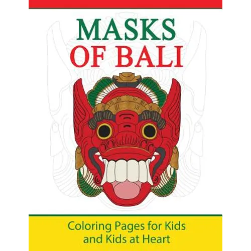 Masks of Bali: Coloring Pages for Kids and Kids at Heart