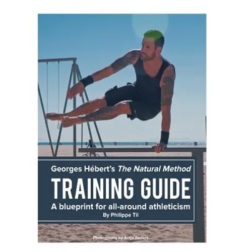 The Natural Method: Training Guide: Programming according to Georges Hébert