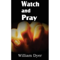 Watch and Pray