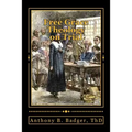 Free Grace Theology on Trial: A Refutation of "Historical Protestant" Soteriology