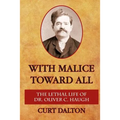 With Malice Toward All: The Lethal Life of Dr. Oliver C. Haugh