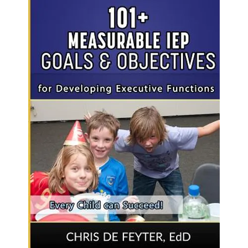101+ Measurable IEP Goals and Objectives for Developing Executive Functions