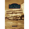 Early Aviation in Long Beach