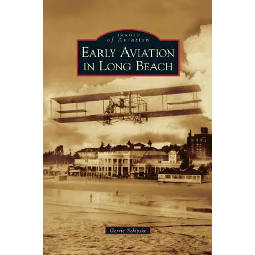 Early Aviation in Long Beach