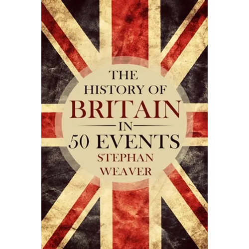 The History of Britain in 50 Events