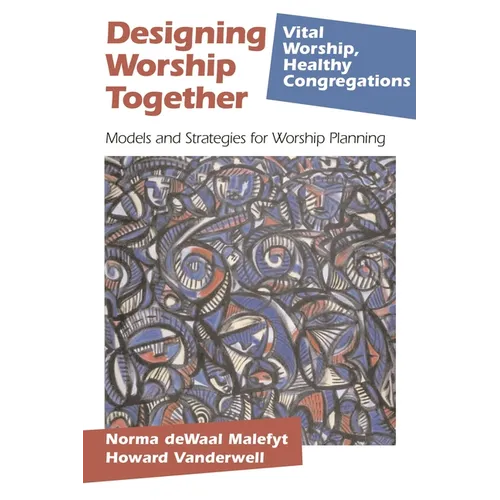 Designing Worship Together: Models And Strategies For Worship Planning