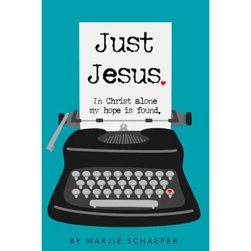 Just Jesus: In Christ alone my hope is found
