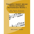 Trumpet Sheet Music With Lettered Noteheads Book 1: 20 Easy Pieces For Beginners