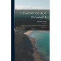 Coming of age in Samoa; a Psychological Study of Primitive Youth for Western Civilisation