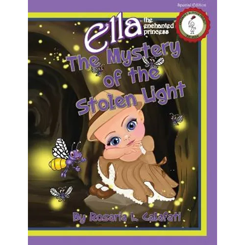 The Mystery of the Stolen Light: Ella The Enchanted Princess