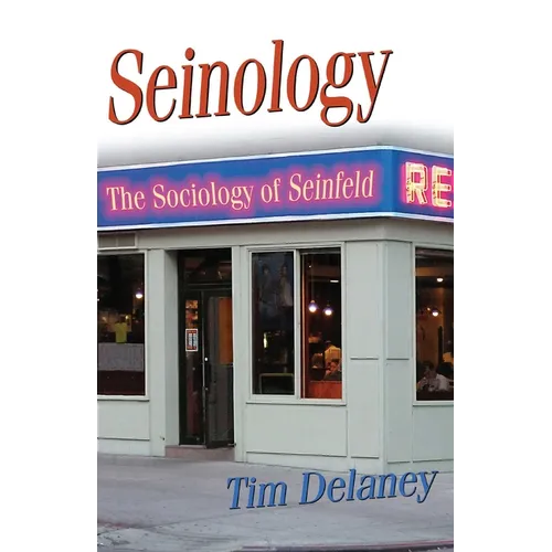 Seinology: The Sociology of Seinfeld