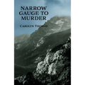 Narrow Gauge to Murder: (A Golden-Age Mystery Reprint)