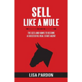 Sell Like A Mule: The Gees and Haws to Become a Successful Real Estate Agent