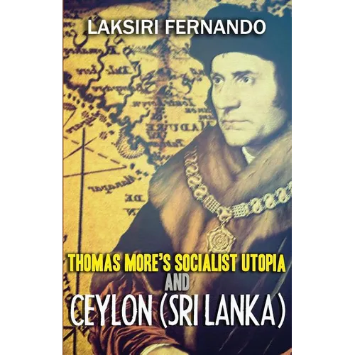 Thomas More's Socialist Utopia And Ceylon (Sri Lanka)