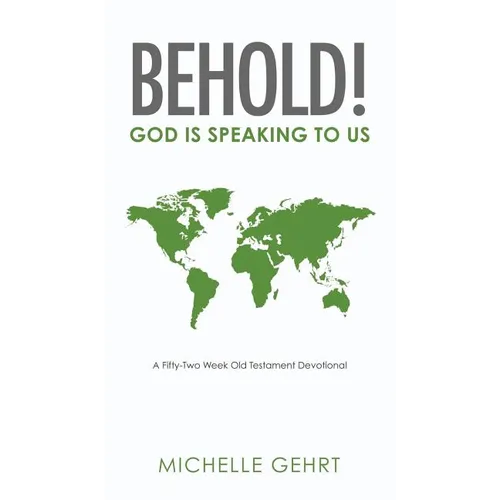 Behold! God Is Speaking to Us: A Fifty-Two Week Old Testament Devotional