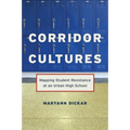 Corridor Cultures: Mapping Student Resistance at an Urban School
