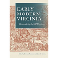 Early Modern Virginia: Reconsidering the Old Dominion