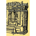 The Organ, Its History and Construction