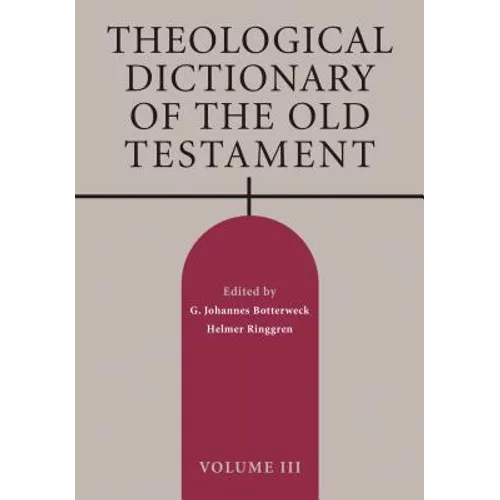 Theological Dictionary of the Old Testament, Volume III