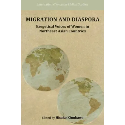 Migration and Diaspora: Exegetical Voices of Women in Northeast Asian Countries