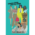 Collective Voices from the Village: A Reflective Keepsake Journal for Young Women
