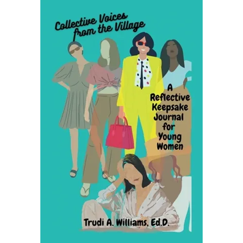 Collective Voices from the Village: A Reflective Keepsake Journal for Young Women