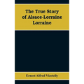 The True Story of Alsace-Lorraine - Lorraine