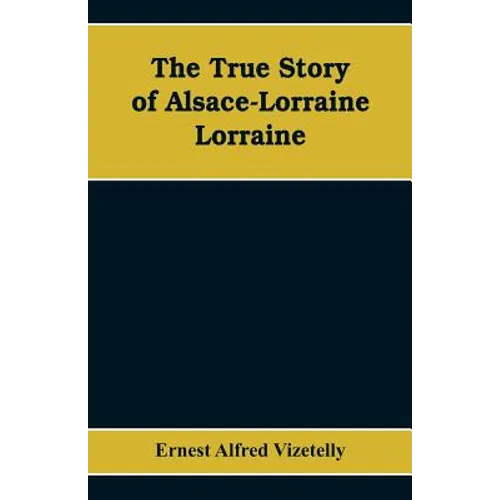 The True Story of Alsace-Lorraine - Lorraine