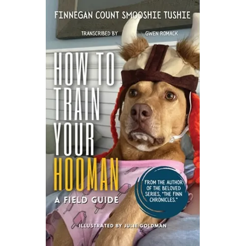 How to Train Your Hooman: a field guide