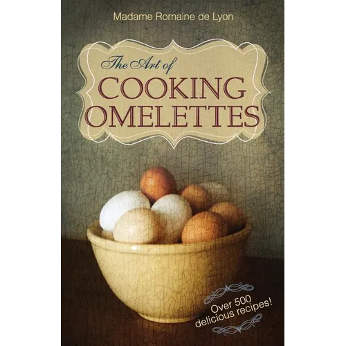 The Art of Cooking Omelettes