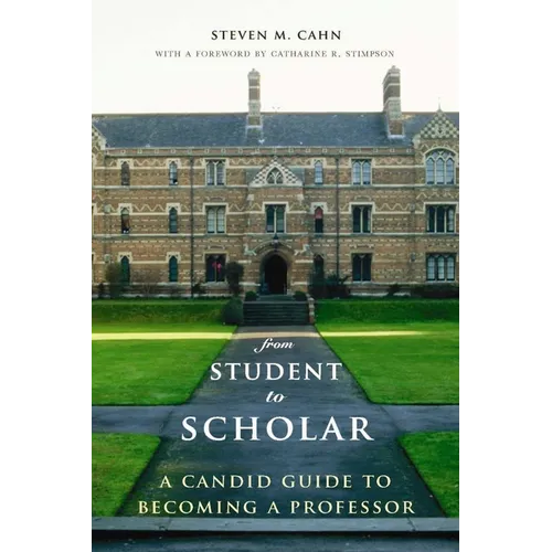 From Student to Scholar: A Candid Guide to Becoming a Professor