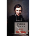 Father Sergius - A Story by Tolstoy
