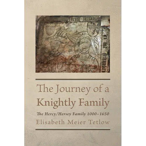 The Journey of a Knightly Family: The Hercy/Hersey Family 1000-1650