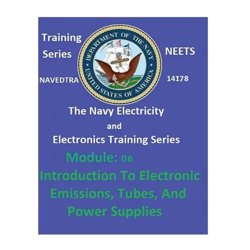 The Navy Electricity and Electronics Training Series: Module 06 Introduction To Electronic Emissions, Tubes, And Power Supplies