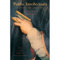 Public Intellectuals: A Study of Decline, with a New Preface and Epilogue