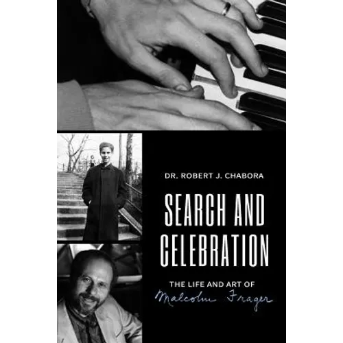 Search and Celebration: The Life and Art of Malcolm Frager