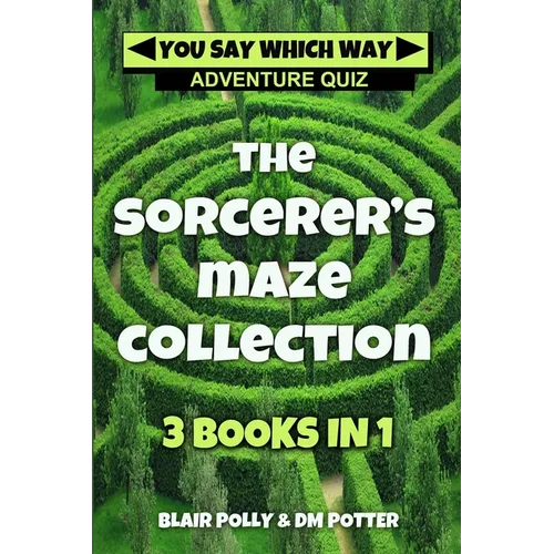 The Sorcerer's Maze Collection: Three Books in One