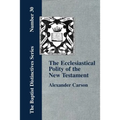 Ecclesiastical Polity of the New Testament
