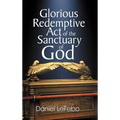 Glorious Redemptive Act of the Sanctuary of God