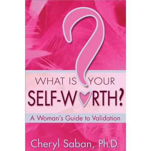 What Is Your Self-Worth?: A Woman's Guide to Validation