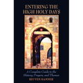 Entering the High Holy Days: A Complete Guide to the History, Prayers, and Themes