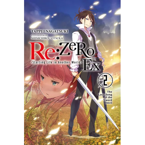 RE: Zero -Starting Life in Another World- Ex, Vol. 2 (Light Novel): The Love Song of the Sword Devil